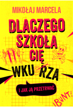 Dlaczego szkoła Cię wkurza i jak ją przetrwać