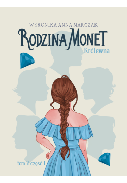 Rodzina Monet. Królewna, cz. I